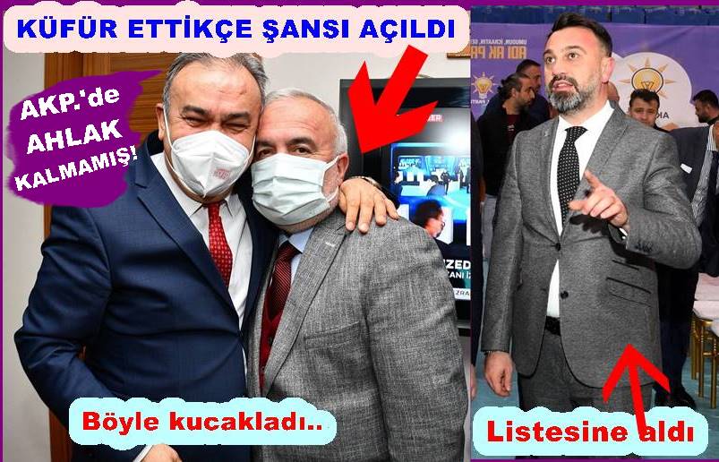 “KÖKÜNÜN A….A KOYİM GELİYORUM” DİYEN ESKİ BAŞKAN AKP. LİSTESİNE GİRDİ..