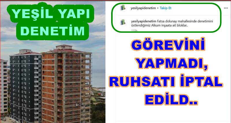 YEŞİL YAPI DENETİMİN RUHSATI İPTAL EDİLDİ..