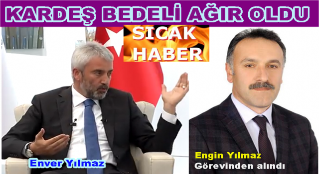 Engin Yılmaz, ağabeysi Enver Yılmaz’ın kurbanı oldu..