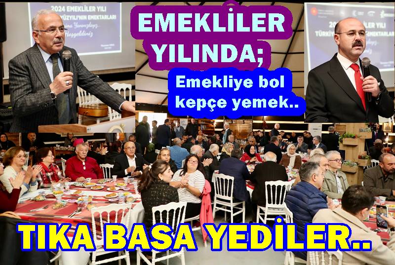 2024 Emekliler yılında emekliler aç karnını doyurdu..