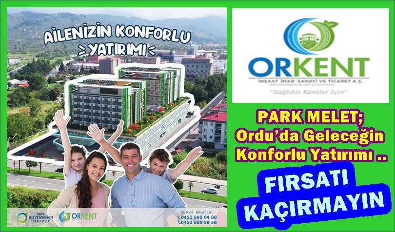 PARK MELET’DEN YERİNİZİ AYIRMAYI UNUTMAYINIZ..