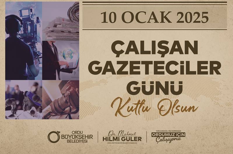 BAŞKAN GÜLER  “10 OCAK ÇALIŞAN GAZETECİLER GÜNÜ” MESAJI YAYINLADI..